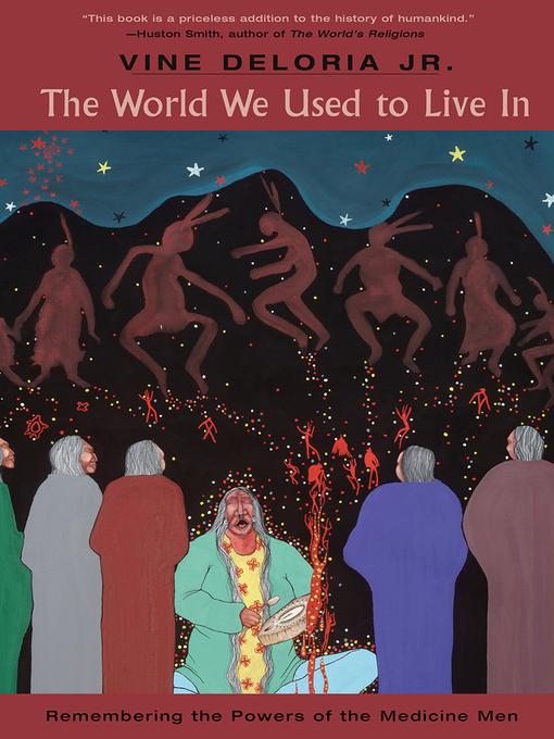 Title details for The World We Used to Live In by Vine Deloria Jr. - Available